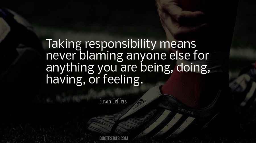 Quotes About Blaming Someone Else #1246564