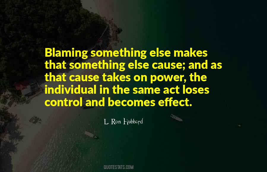 Quotes About Blaming Someone Else #1447095