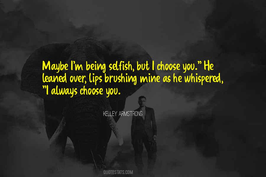 Quotes About Choose You #1708992
