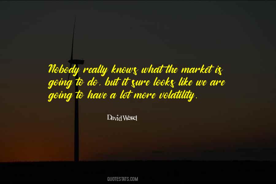 Quotes About Market Volatility #124600