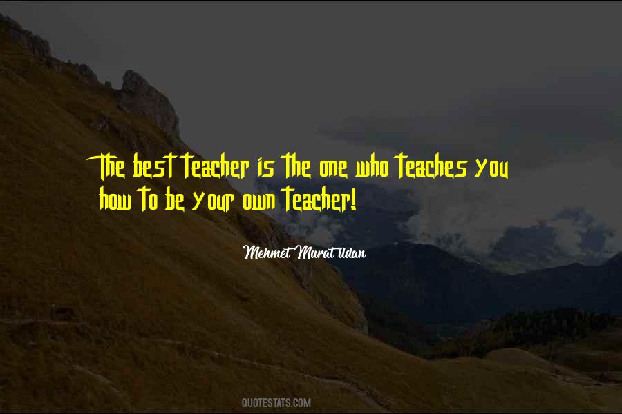 Quotes About Your Best Teacher #1589777