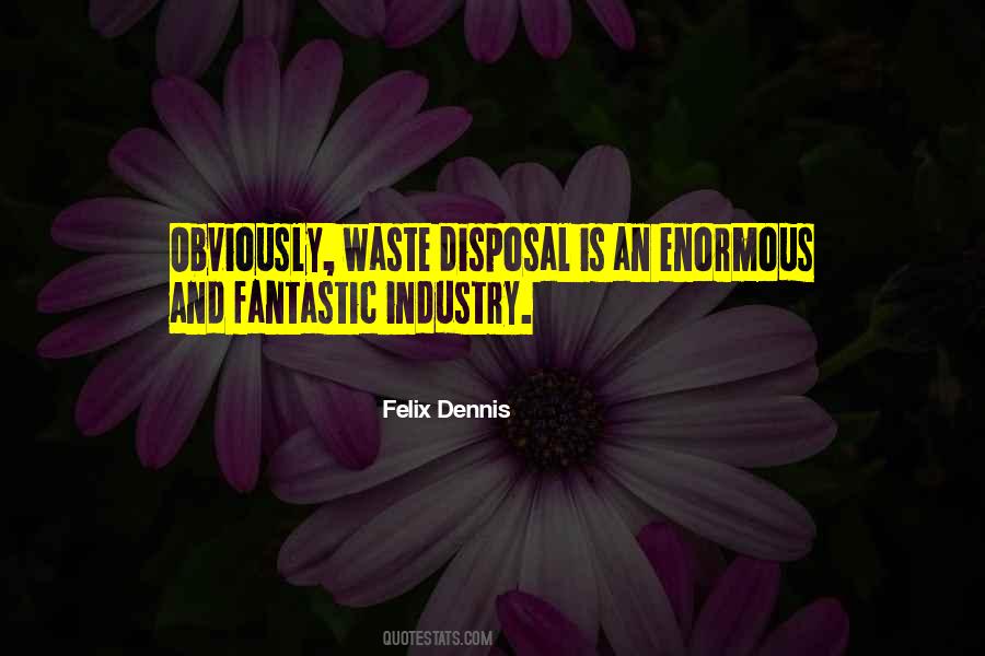 Quotes About Waste Disposal #524399