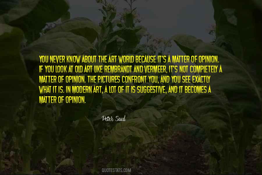 Modern Opinion Quotes #1339384