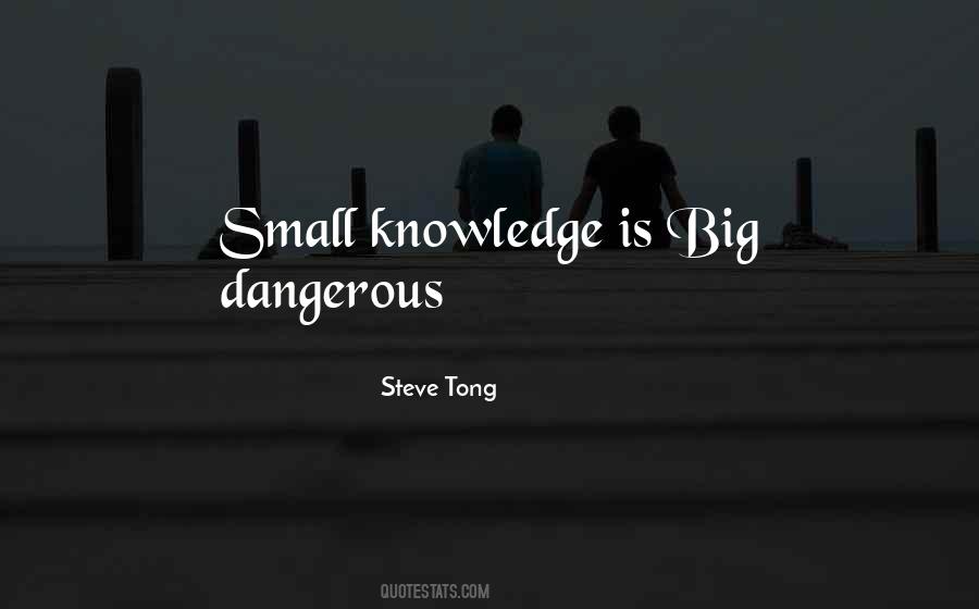 Quotes About Dangerous Knowledge #1300649
