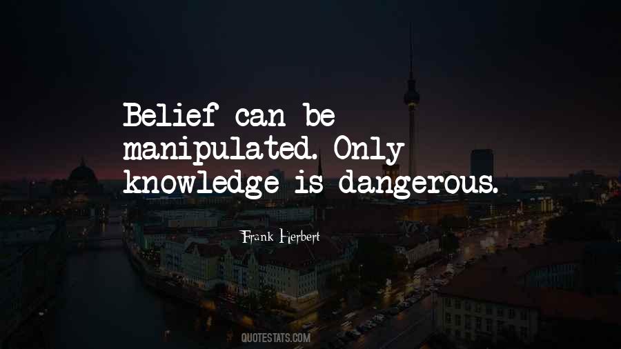 Quotes About Dangerous Knowledge #1402151