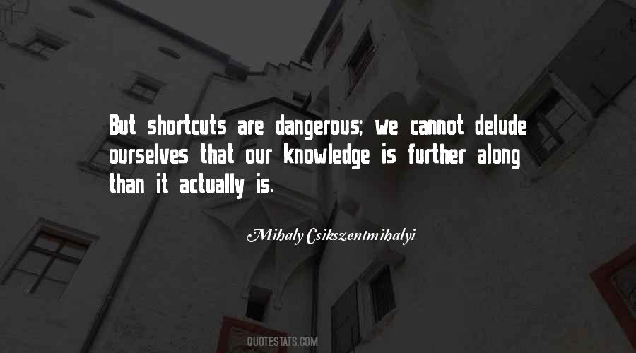 Quotes About Dangerous Knowledge #1694653