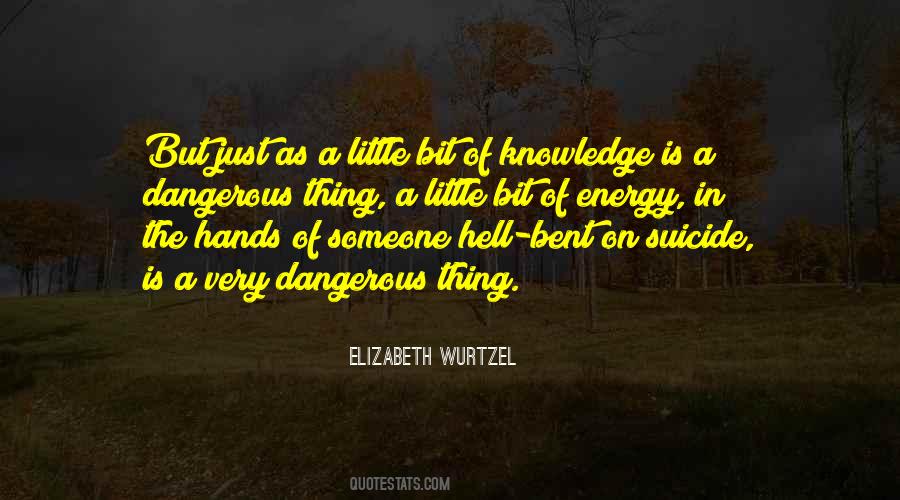Quotes About Dangerous Knowledge #1711524