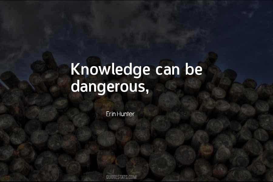 Quotes About Dangerous Knowledge #1806193