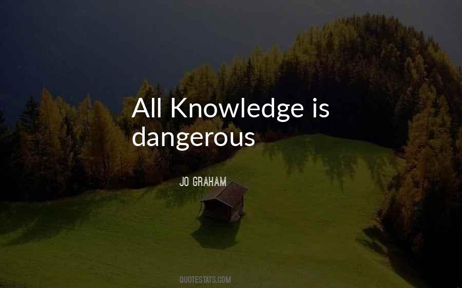 Quotes About Dangerous Knowledge #1862419