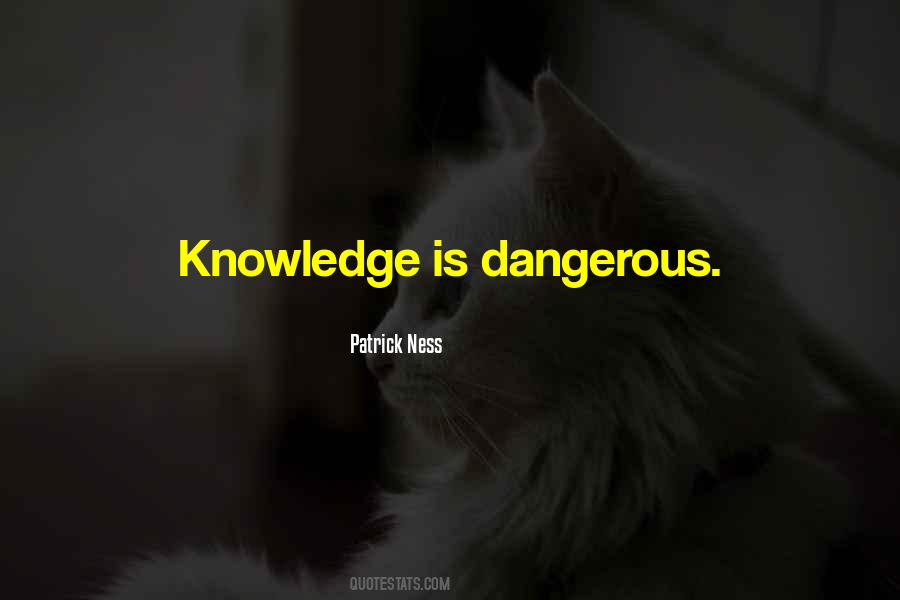 Quotes About Dangerous Knowledge #295432