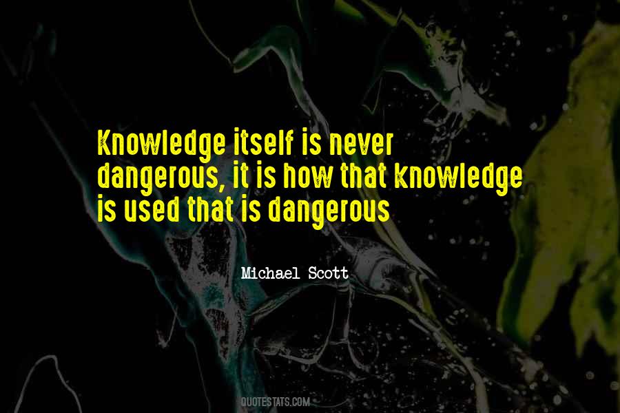 Quotes About Dangerous Knowledge #525394