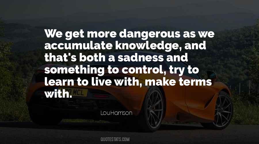 Quotes About Dangerous Knowledge #597339
