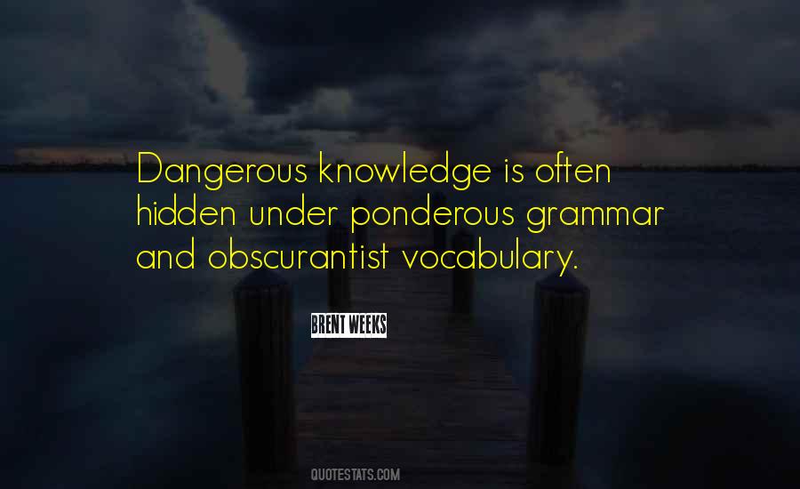 Quotes About Dangerous Knowledge #906108