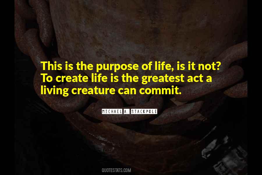 Quotes About The Purpose Of Life #1214881