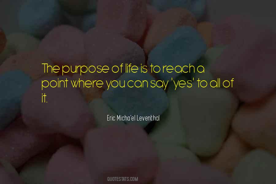 Quotes About The Purpose Of Life #1250845