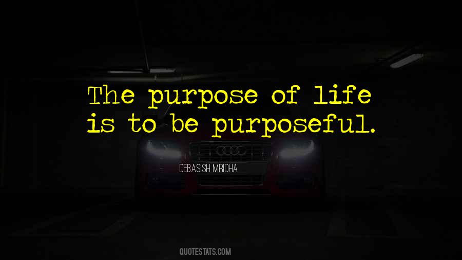 Quotes About The Purpose Of Life #1676923