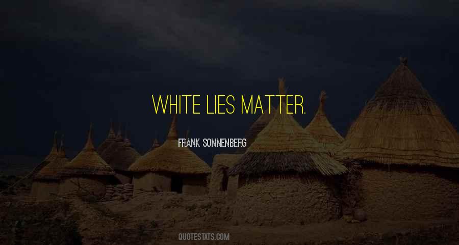 Quotes About White Lies #1071219