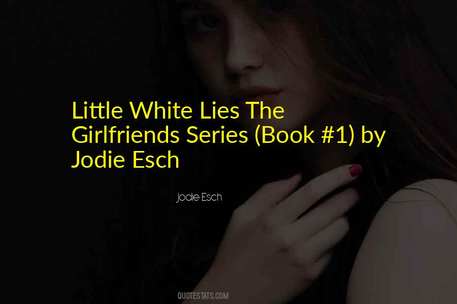 Quotes About White Lies #197371