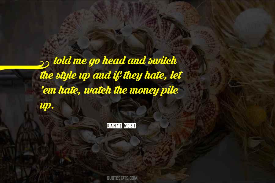 Hate Money Quotes #1183745