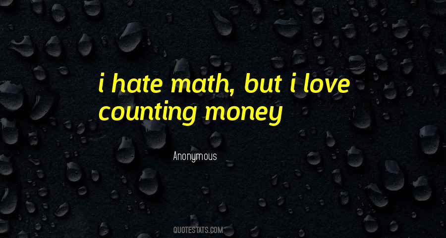 Hate Money Quotes #1279281
