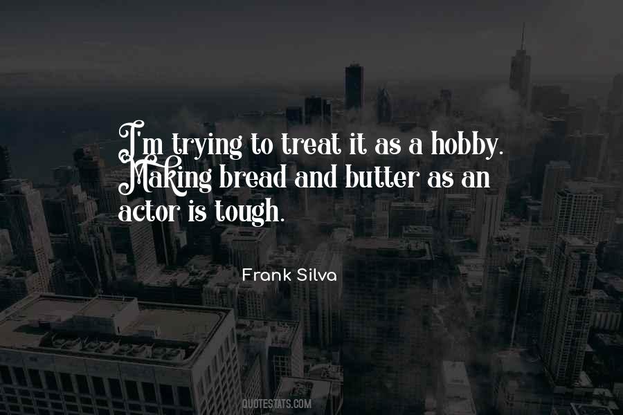 Quotes About Bread Making #1483969