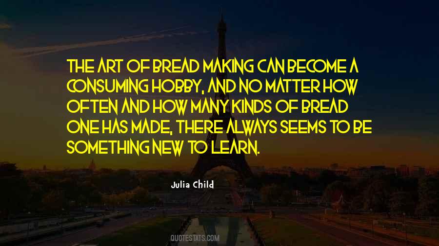 Quotes About Bread Making #1798206