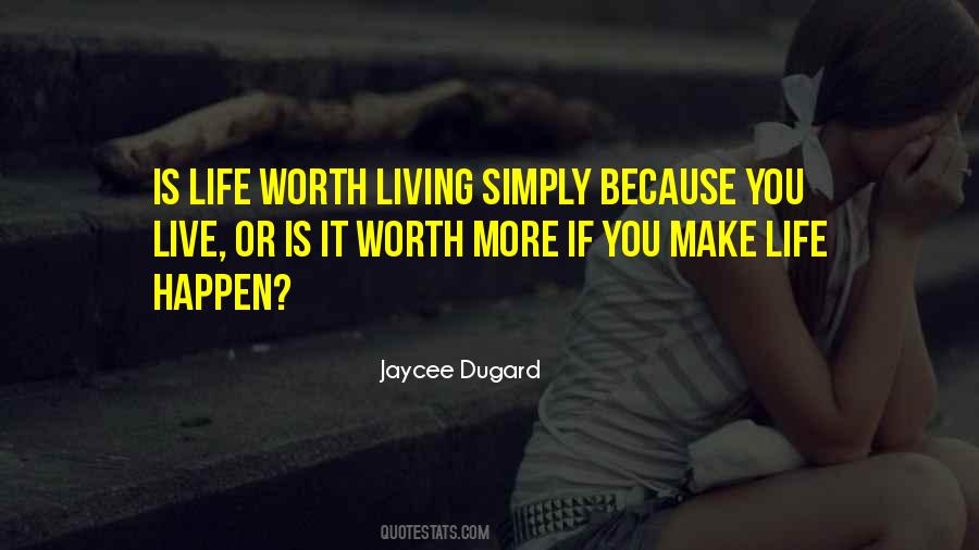 Is It Worth Living Quotes #1008512