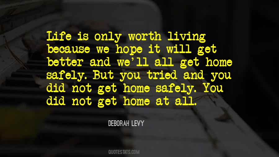 Is It Worth Living Quotes #855756