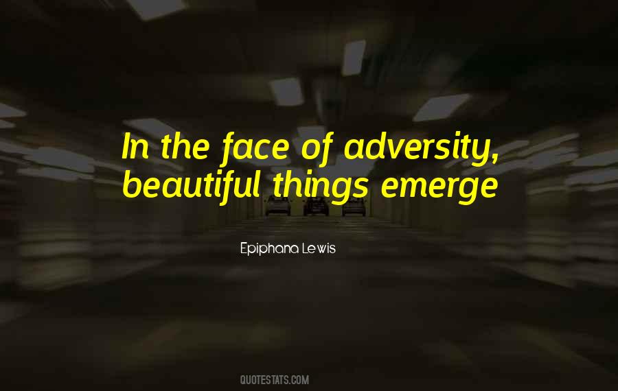 Quotes About The Face Of Adversity #537868