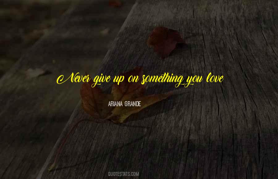 Quotes About Love Giving Up #575639