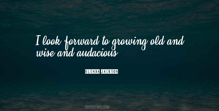 Quotes About Growing Old And Wise #744795