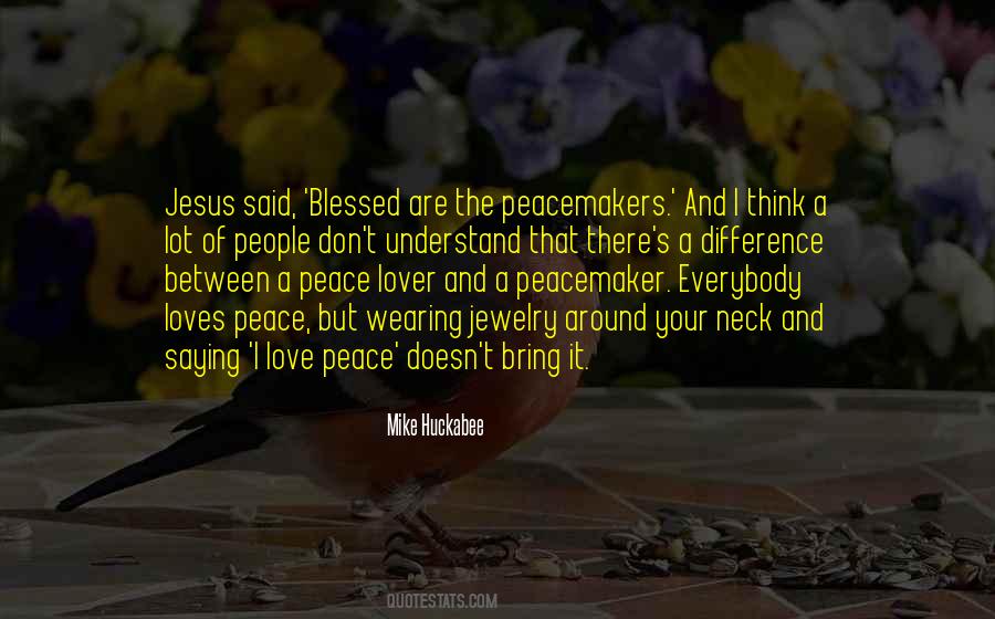 Blessed Are The Peacemakers Quotes #202961