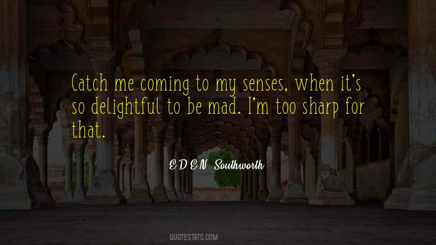 Coming To My Senses Quotes #1290603