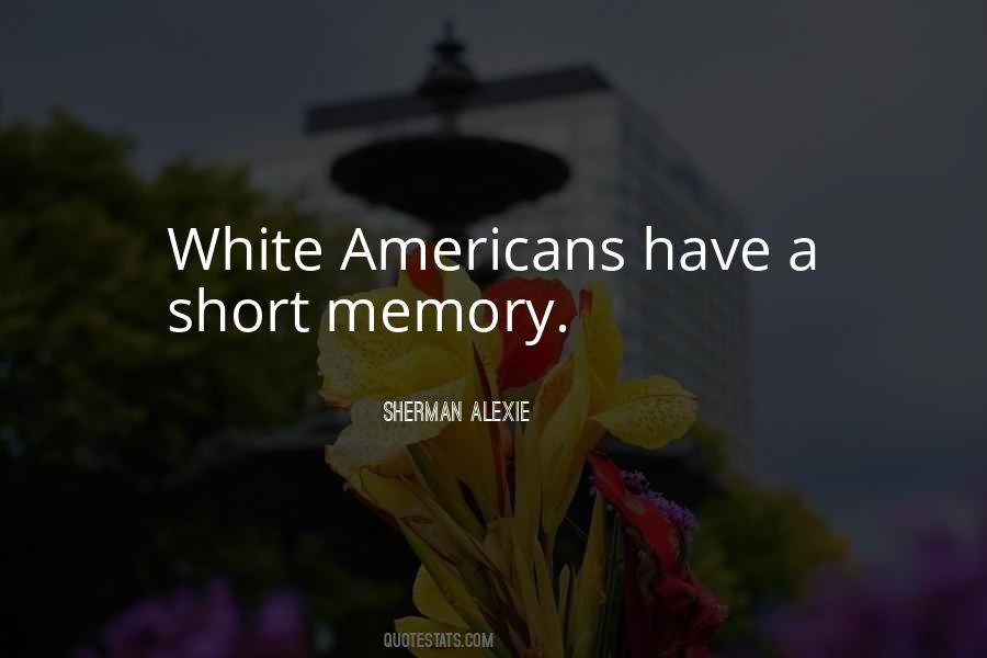 Quotes About Short Memory #1756586