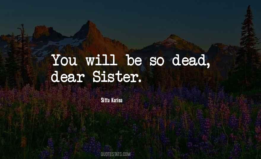 Quotes About Dead Sister #569276