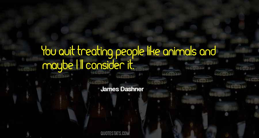 Quotes About Treating Animals Well #1068915