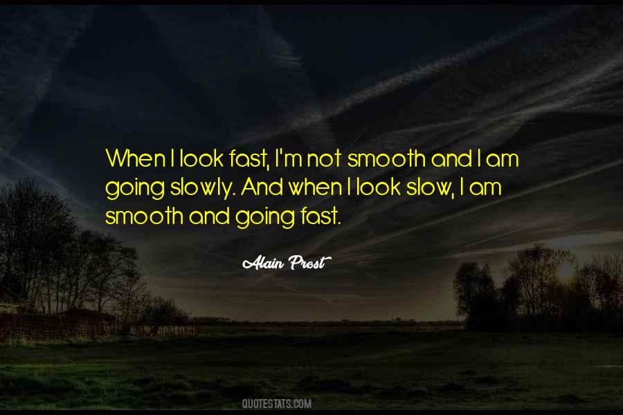 Quotes About Going Fast #1463708