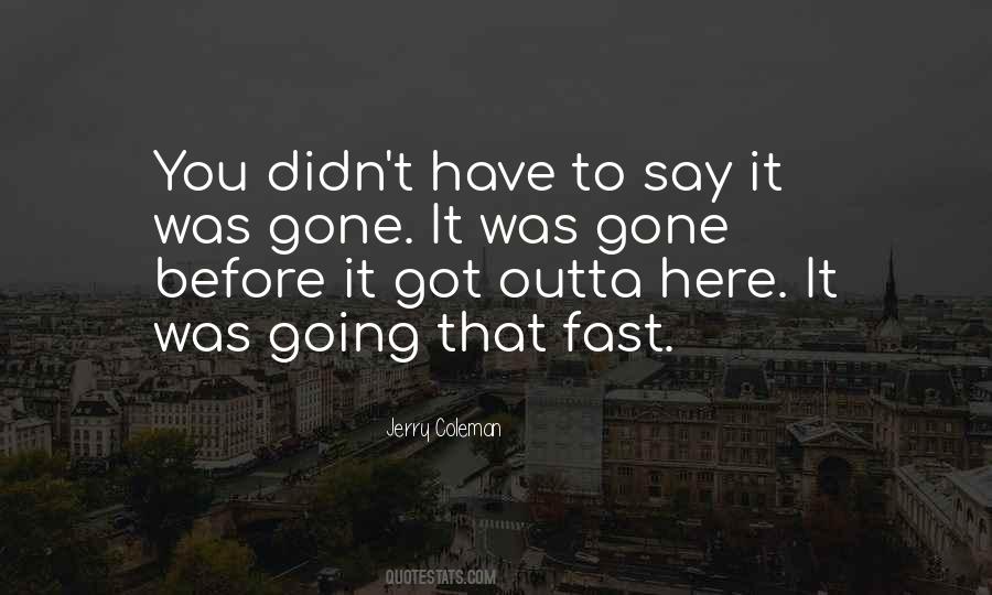 Quotes About Going Fast #89581