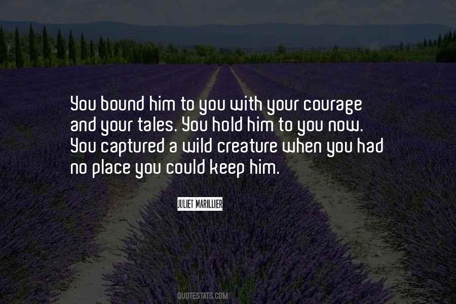 Quotes About Courage And Love #15654