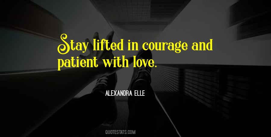 Quotes About Courage And Love #59735