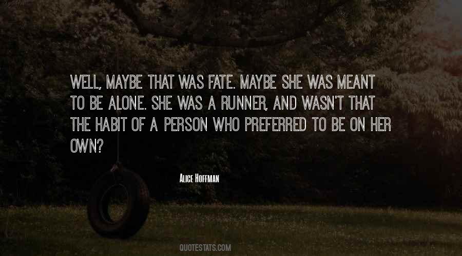 Quotes About Meant To Be Alone #1262110