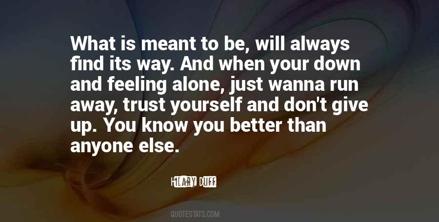 Quotes About Meant To Be Alone #1417272 Quotes About Meant To Be Alone #1417272