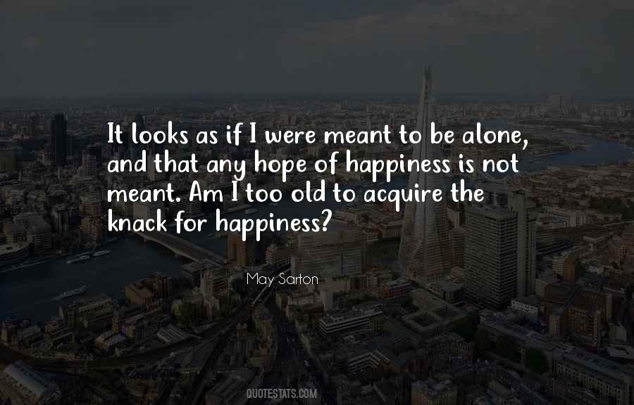 Quotes About Meant To Be Alone #21760