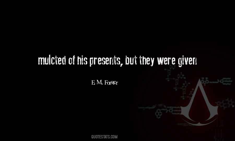 Quotes About Presents #1304253