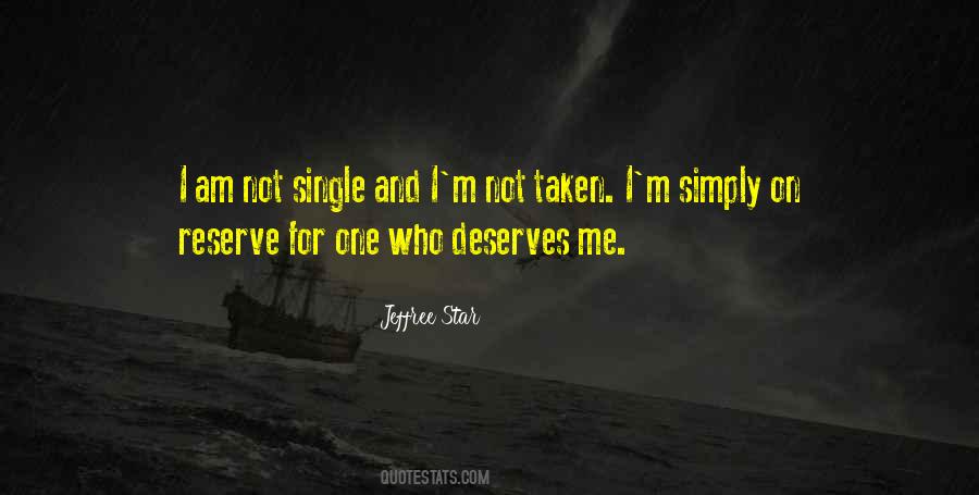 Quotes About Single And Taken #352200