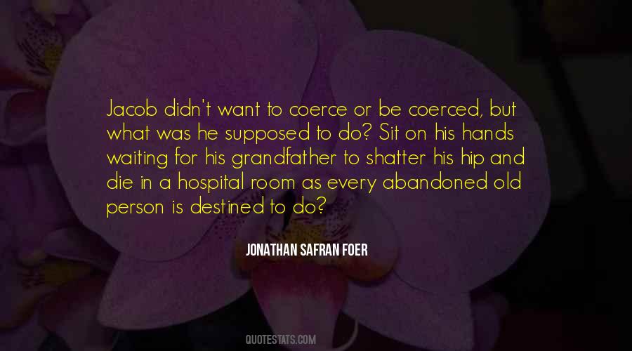 Quotes About Old Hands #289787