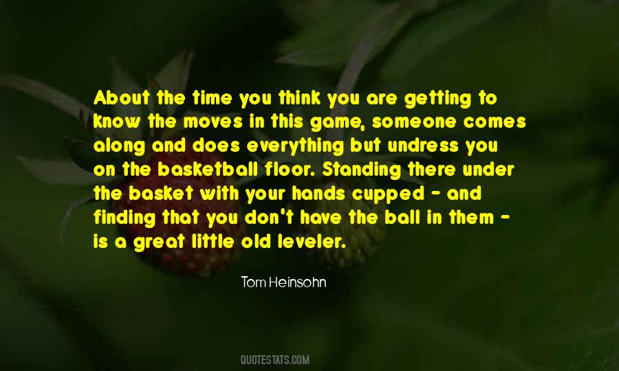 Quotes About Old Hands #632369