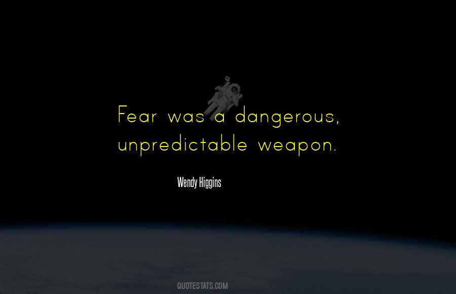 Most Dangerous Weapon Quotes #1072696