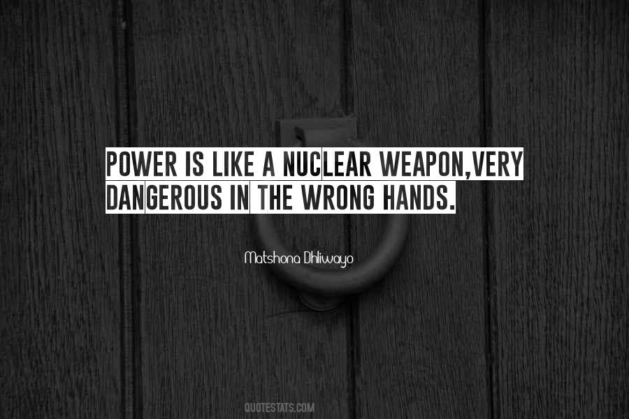 Most Dangerous Weapon Quotes #1417209