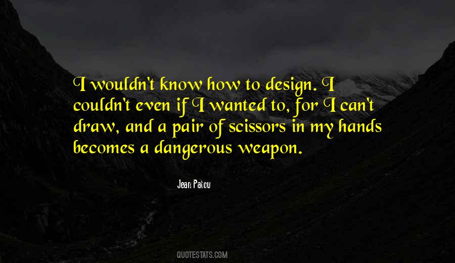 Most Dangerous Weapon Quotes #417220